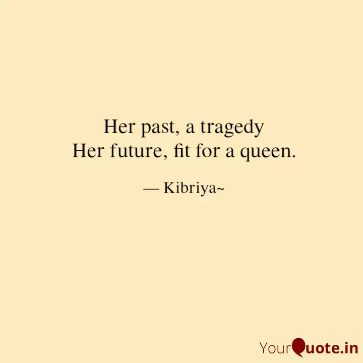Her Past A Tragedy Her F Quotes Writings By Kalsoom Akhter