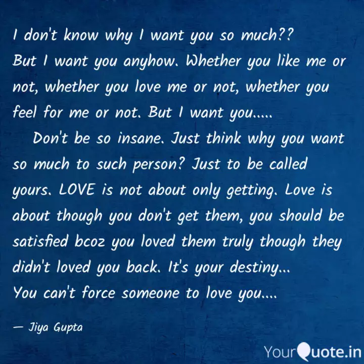 I Don T Know Why I Want Y Quotes Writings By Jiya Gupta Yourquote