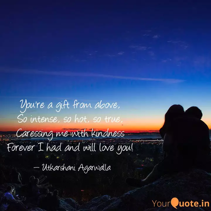 You Re A Gift From Above Quotes Writings By Akshara Agarwalla Yourquote