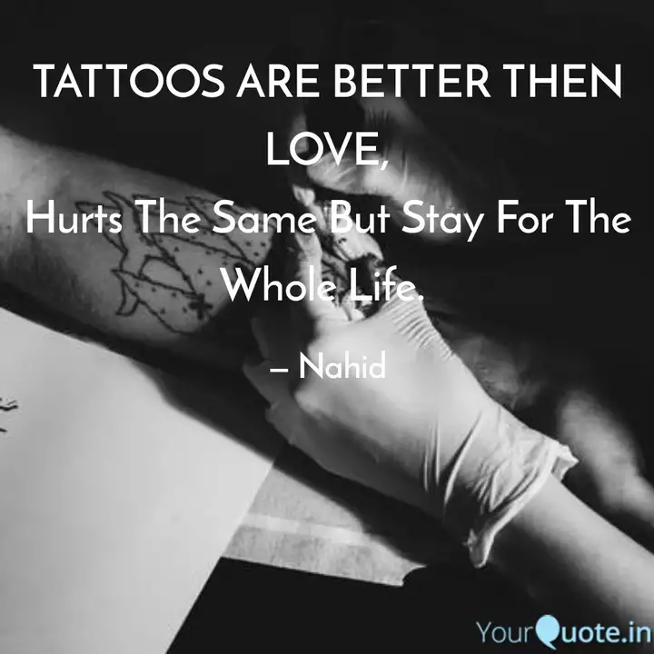 Tattoos Are Better Then L Quotes Writings By Nahid Praveen Yourquote