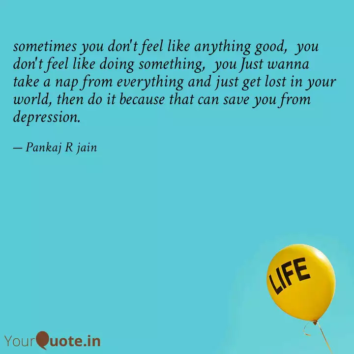 Sometimes You Don T Feel Quotes Writings By Pankaj Jain Yourquote