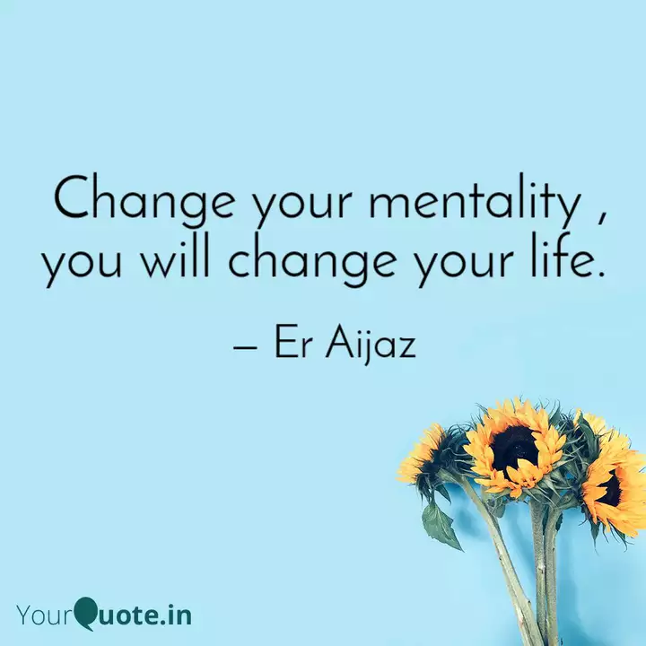 Change Your Mentality Quotes Writings By Aijaz Rather Yourquote