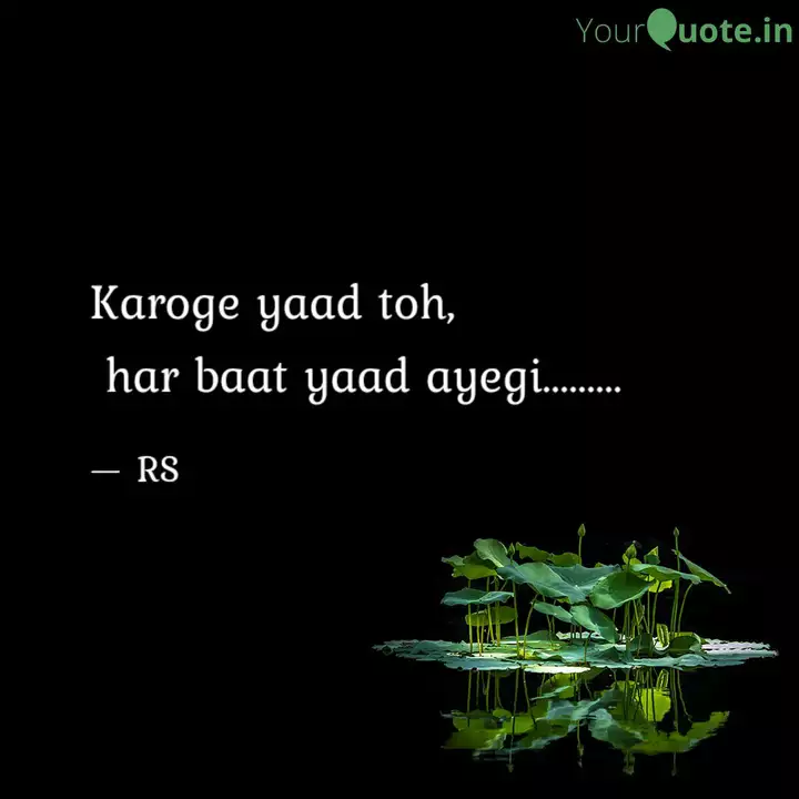 Karoge Yaad Toh Har Baa Quotes Writings By Shanu Yourquote 5 years ago5 years ago. karoge yaad toh har baa quotes
