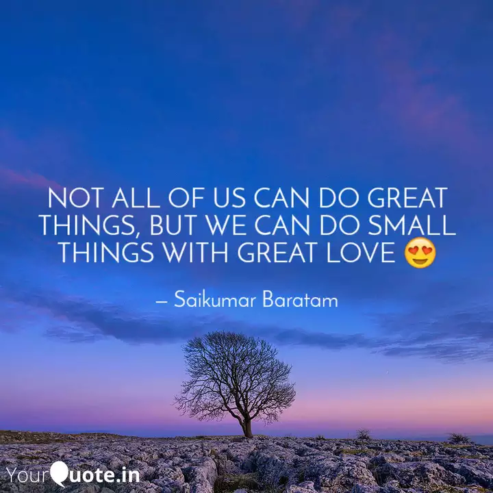 Not All Of Us Can Do Grea Quotes Writings By Saikumar Baratam Yourquote