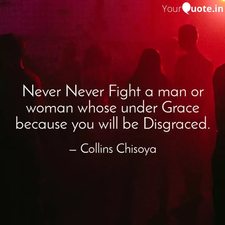 Never Never Fight A Man O Quotes Writings By Collins Chisoya Yourquote