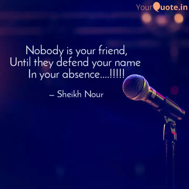 Nobody Is Your Friend Un Quotes Writings By Sheikh Nour Yourquote