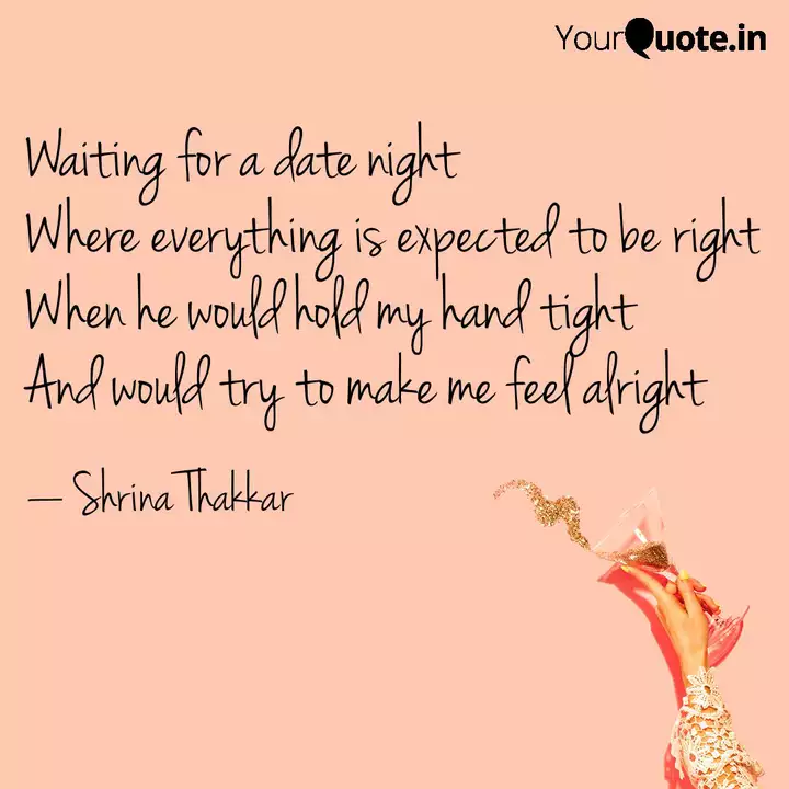 Waiting For A Date Night Quotes Writings By Shrina Thakkar Yourquote