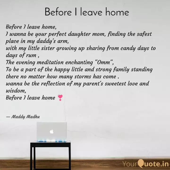 Before I Leave Home I Wa Quotes Writings By Maddy Madhu Yourquote