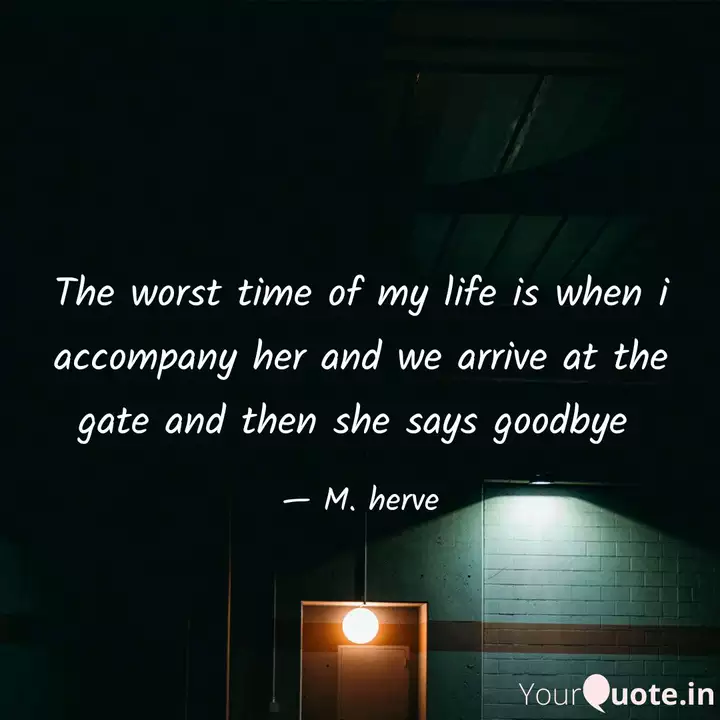 The Worst Time Of My Life Quotes Writings By Dreamin H Yourquote