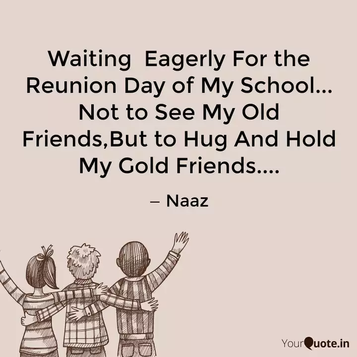 Waiting Eagerly For The Quotes Writings By Naaznin Mohamed Yourquote To talk of old times with old friends is.