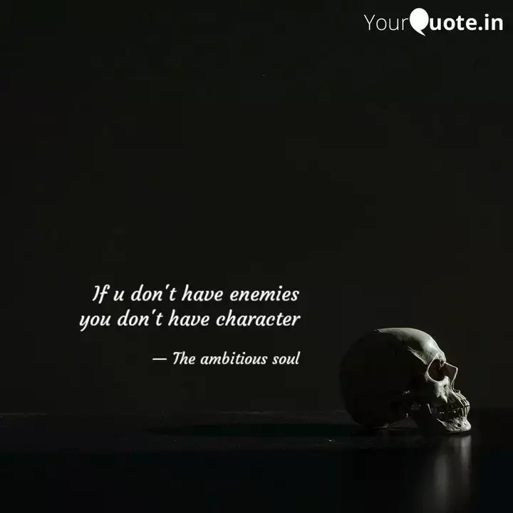 If U Don T Have Enemies Quotes Writings By Monalisha Chetry Yourquote