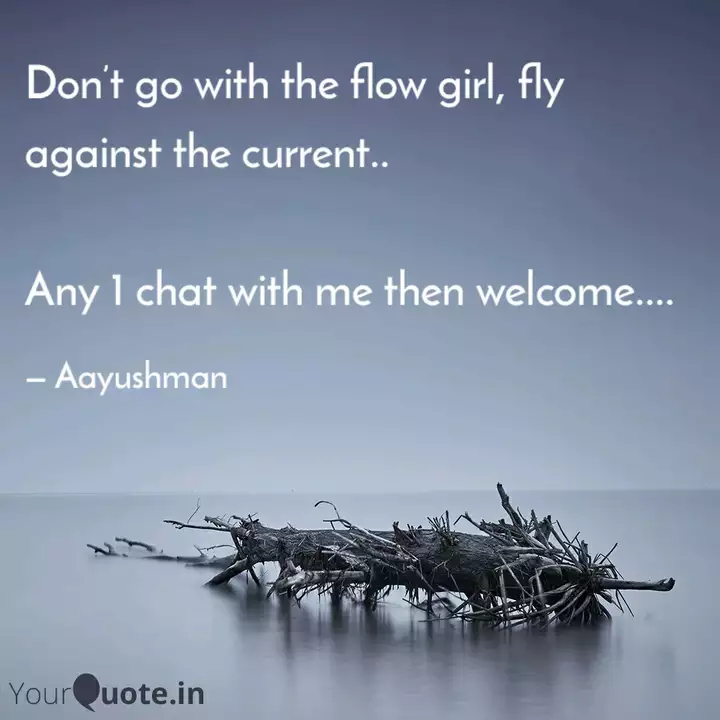 Don T Go With The Flow Gi Quotes Writings By Aayushman
