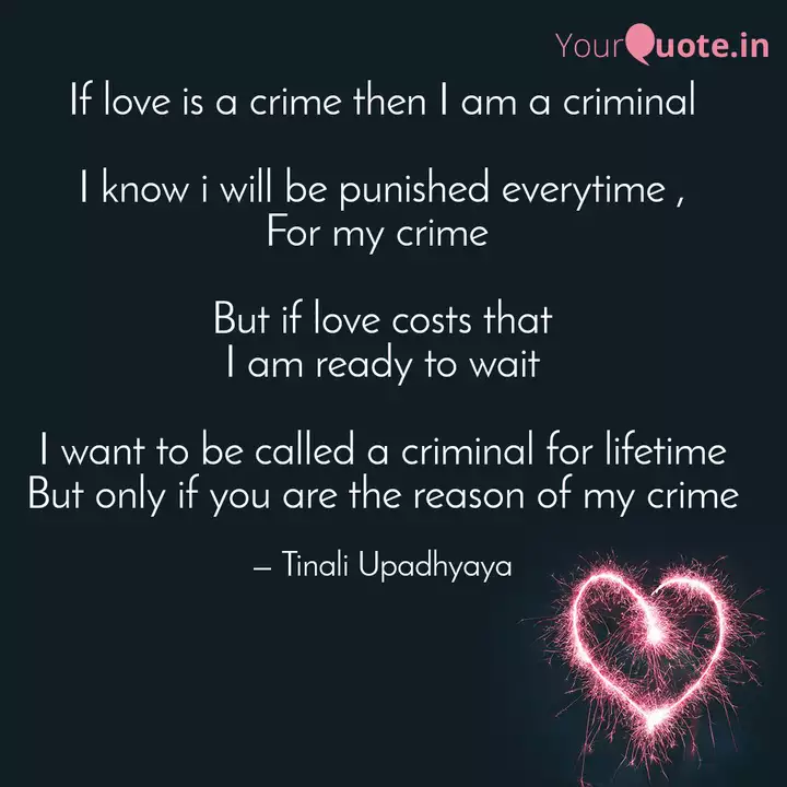 If Love Is A Crime Then I Quotes Writings By Tinali Upadhyaya Yourquote