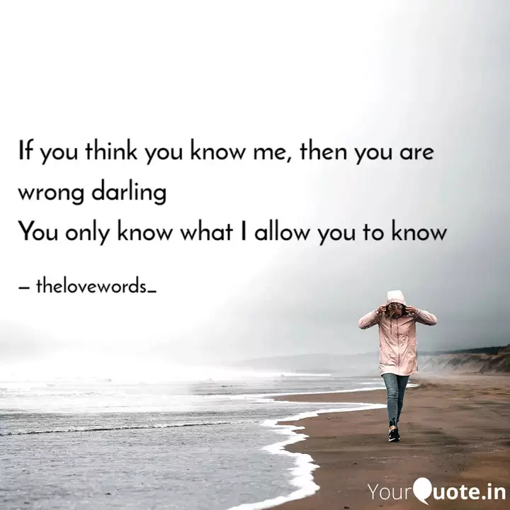 If You Think You Know Me Quotes Writings By Harleen Keswani Yourquote