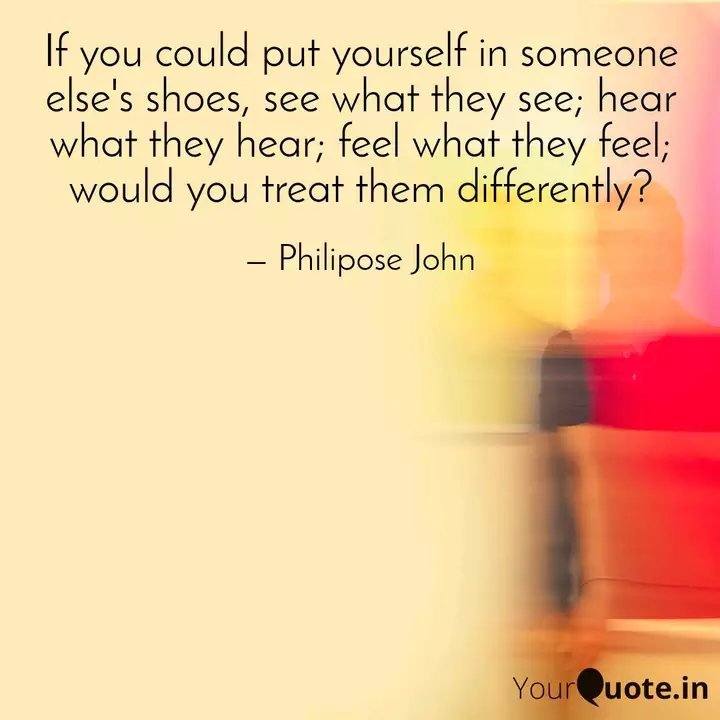 Quotes About Putting Yourself In Someone Elses Shoes