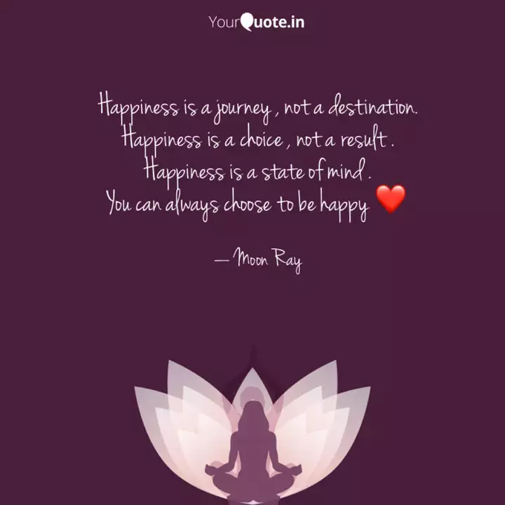 Happiness Is A Journey Quotes Writings By Moon Ray Yourquote