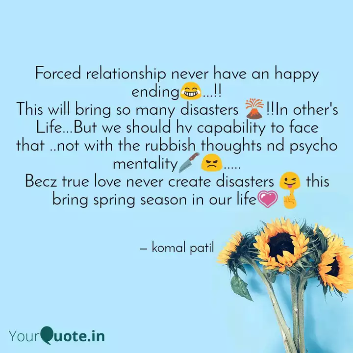 Forced Relationship Never Quotes Writings By Komal Patil Yourquote 75 relationship quotes to live by. quotes writings by komal patil