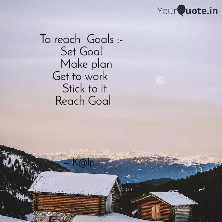 To Reach Goals Set Go Quotes Writings By Dream Big Yourquote