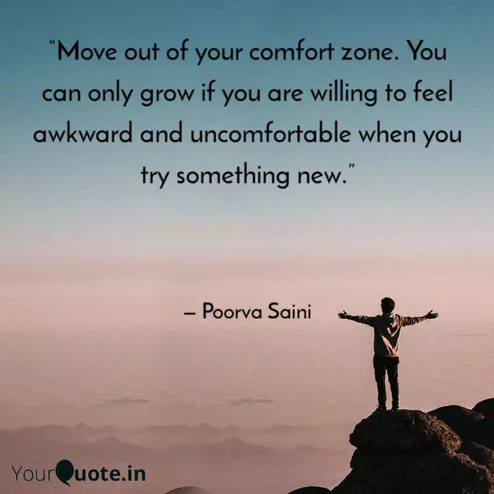 Move Out Of Your Comfort Quotes Writings By Poorva Saini