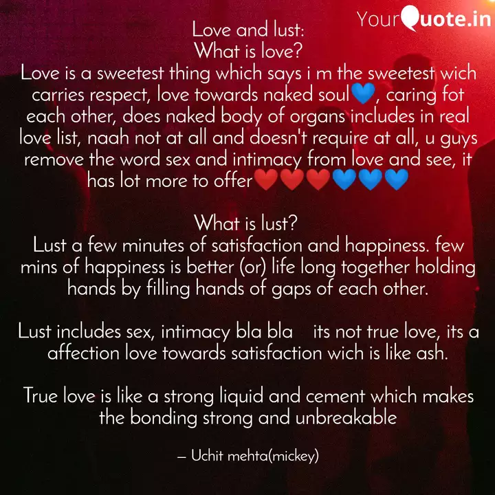 Love And Lust What Is Lo Quotes Writings By Uchit Mehta Yourquote True love vs infatuation lust what i feel is love the feeling is. quotes writings by uchit mehta