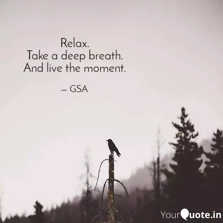 Relax Take A Deep Breath Quotes Writings By Gargie Yourquote