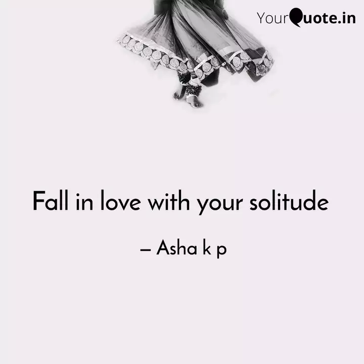 Fall In Love With Your So Quotes Writings By Asha Gowda Yourquote