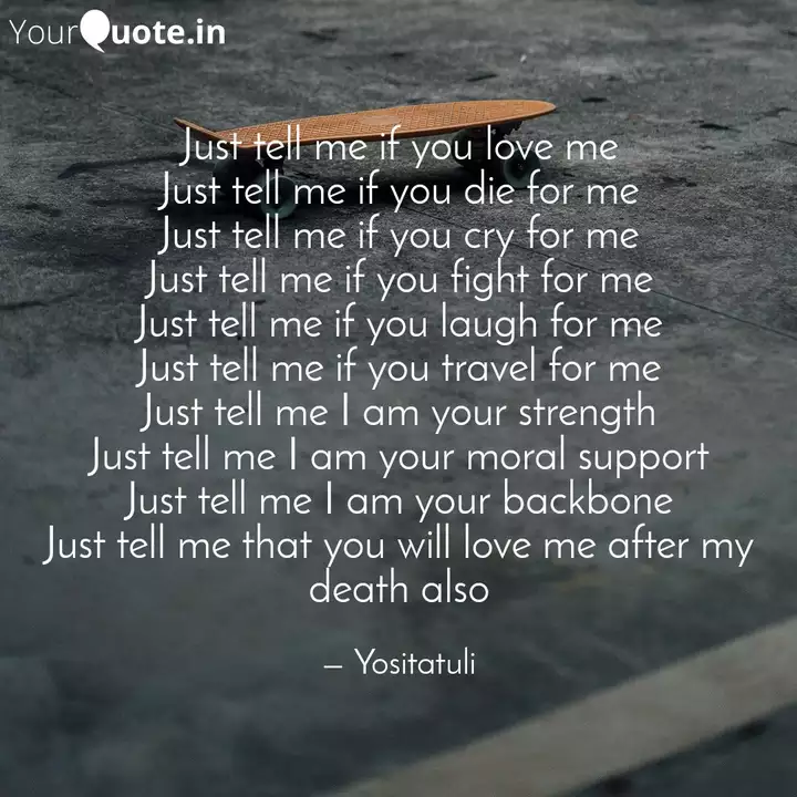Just Tell Me If You Love Quotes Writings By Yositatuli Thakur Yourquote
