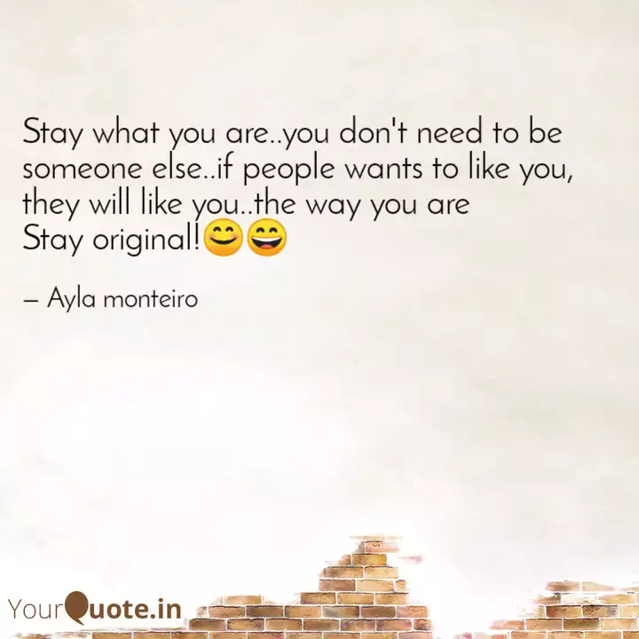 Stay What You Are You Do Quotes Writings By Writer Accidentally Yourquote