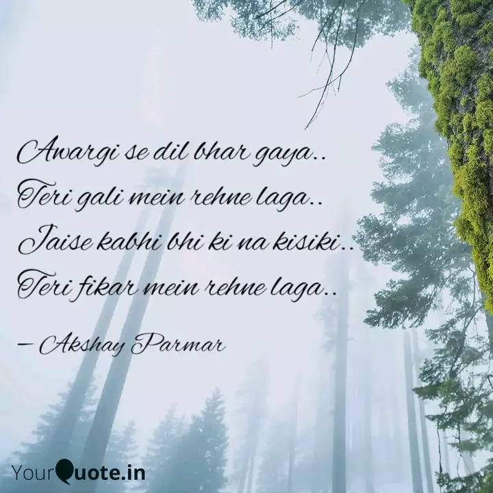 Awargi Se Dil Bhar Gaya Quotes Writings By Akshay Parmar Yourquote Before downloading you can preview. yourquote
