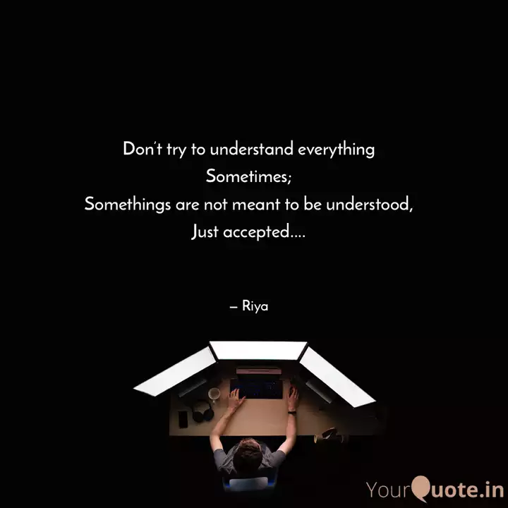 Don T Try To Understand E Quotes Writings By Bash Riya