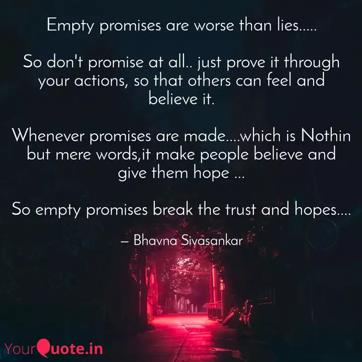 Empty Promises Are Worse Quotes Writings By Bhavna Sivasankar Yourquote