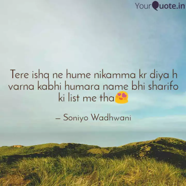 Tere Ishq Ne Hume Nikamma Quotes Writings By Soniyo Wadhwani Yourquote All information about the first name humara. yourquote