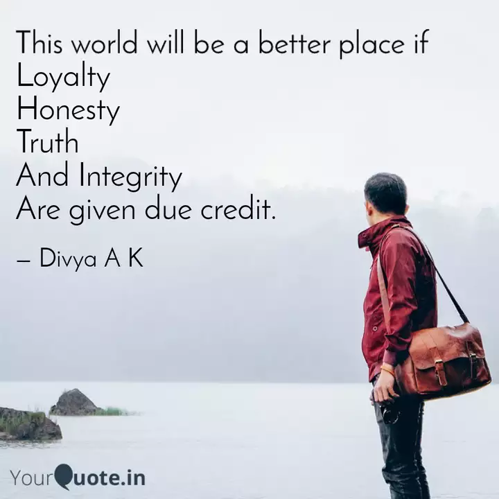 Loyalty Honesty Truth An Quotes Writings By Divya A K Yourquote