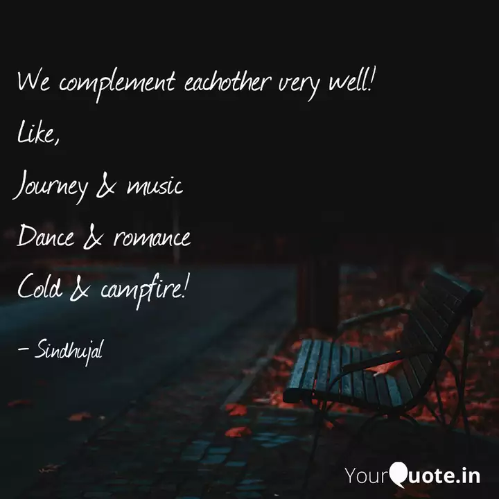 We Complement Eachother V Quotes Writings By Sindhu Jal Yourquote