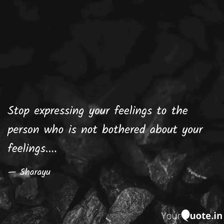 Stop Expressing Your Feel Quotes Writings By Sharayu