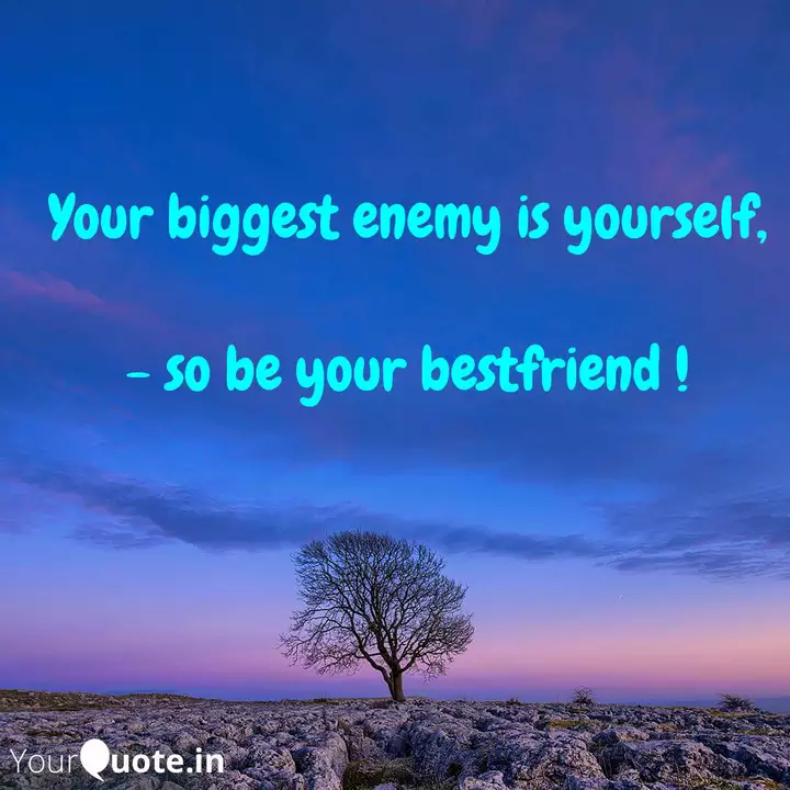 Your Biggest Enemy Is You Quotes Writings By Bablu Mazumdar Yourquote