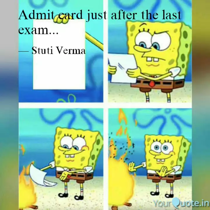 Admit Card Just After The Quotes Writings By Stuti Verma Yourquote So you see admit card is very important, therefore you ought not to forget the admit card. yourquote