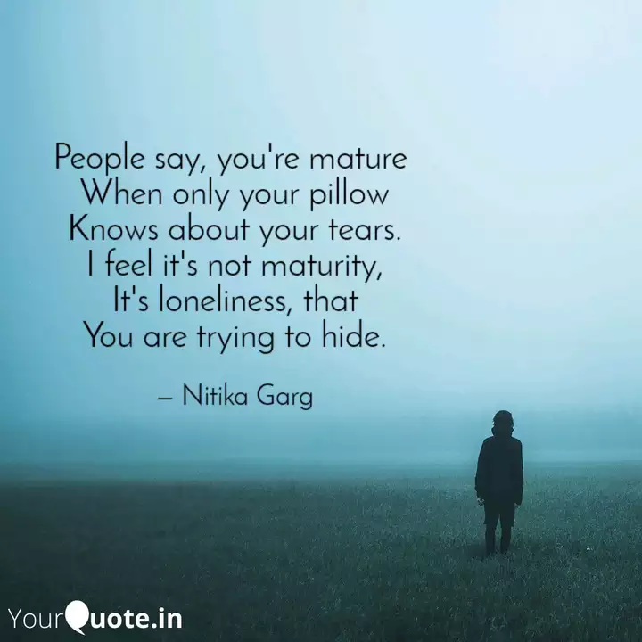 People Say You Re Mature Quotes Writings By Nitika Garg Yourquote