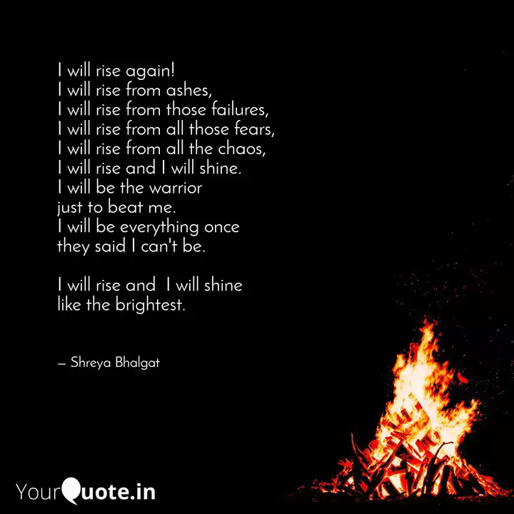 I Will Rise Again I Will Quotes Writings By Shreya Bhalgat Yourquote