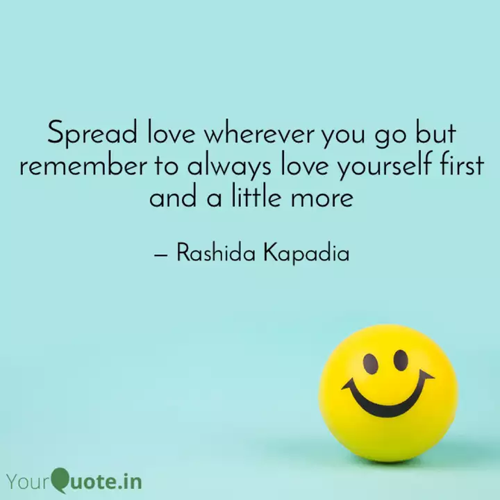 Spread Love Wherever You Quotes Writings By Rashida Kapadia Yourquote