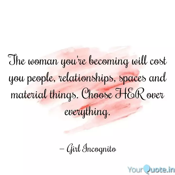 The Woman You Re Becoming Quotes Writings By Girl Incognito Yourquote