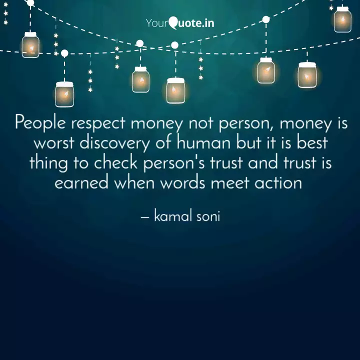People Respect Money Not Quotes Writings By Kamal Soni Yourquote