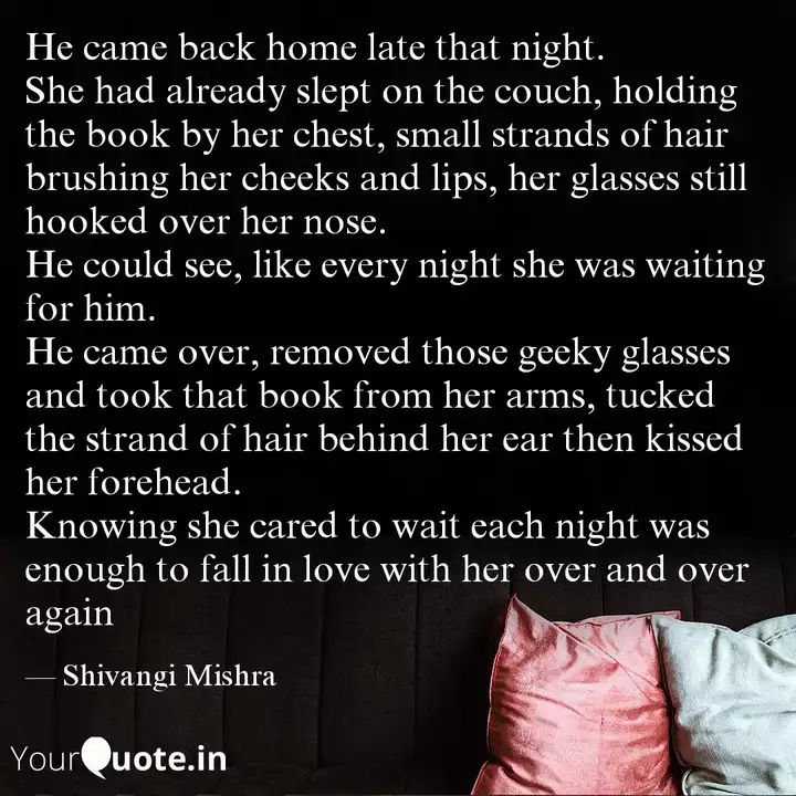 He Came Back Home Late Th Quotes Writings By Shivangi