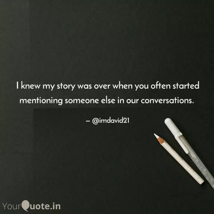 I Knew My Story Was Over Quotes Writings By Uddalak Das Yourquote