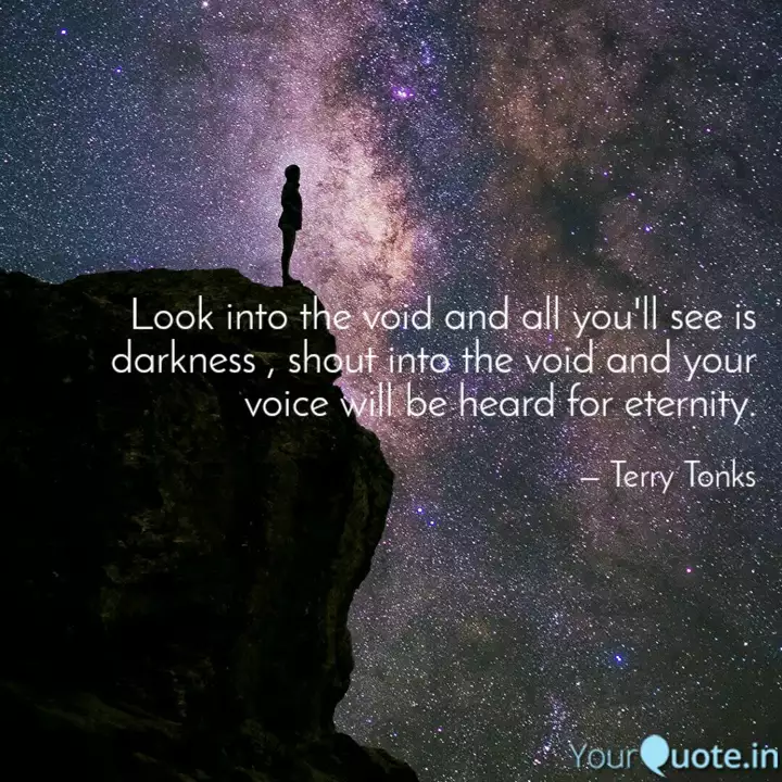 Look Into The Void And Al Quotes Writings By Terry Tonks Yourquote