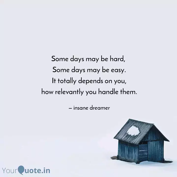Some Days May Be Hard S Quotes Writings By Essayist Visionary Yourquote