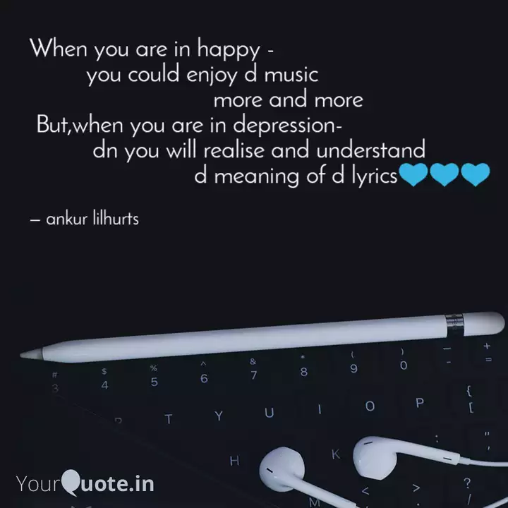 When You Are In Happy Quotes Writings By Ankur Rahang Yourquote