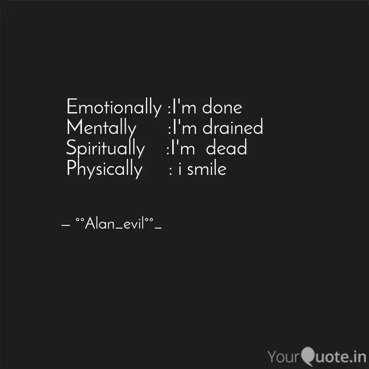 Emotionally I M Done Quotes Writings By Alan Evil Yourquote