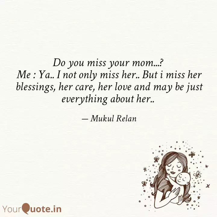 Do you miss your mom...? ... | Quotes & Writings by Mukul Relan | YourQuote