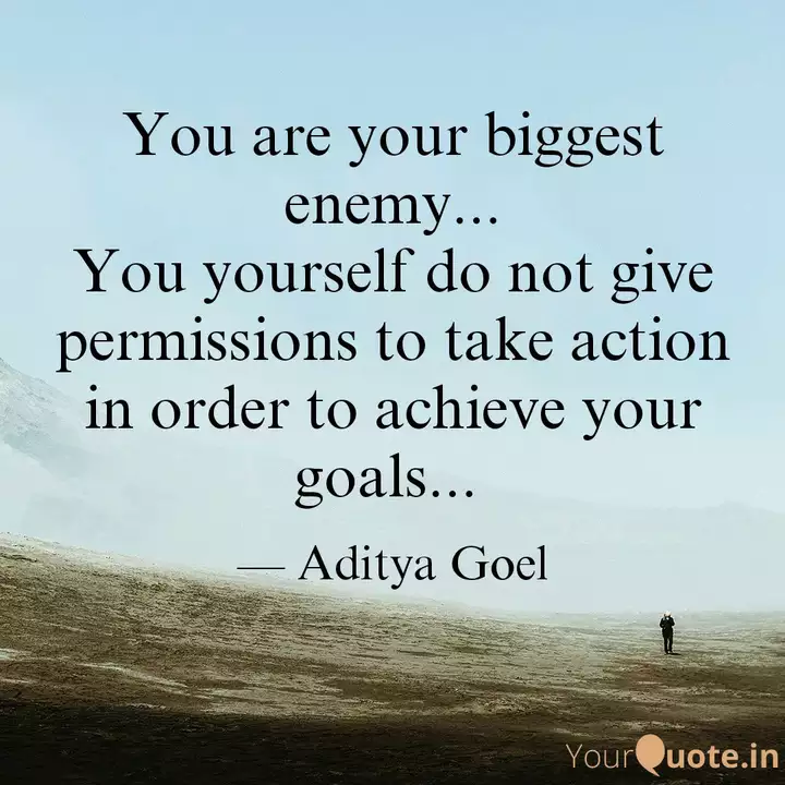 You Are Your Biggest Enem Quotes Writings By Aditya Goel Yourquote